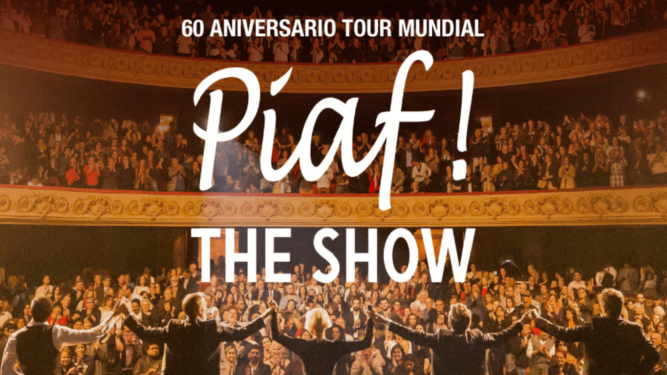 Piaf The Show 60 Aniversario Tour Mundial 
